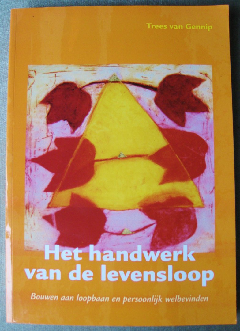 Gennip, Trees van - Het handwerk van de levensloop -   bouwen aan loopbaan en persoonlijk welbevinden