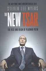 The New Tsar - The Rise and Reign of Vladimir Putin