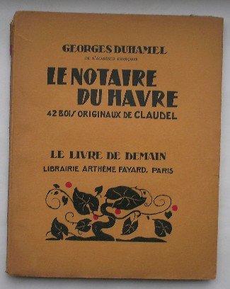 Duhamel, Georges - Le Notaire du Havre : 42 bois originaux de Claudel