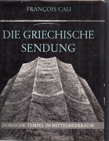 Cali Francois. - Die griechische Sendung, Dorische Tempel im Mittelmeerraum,
