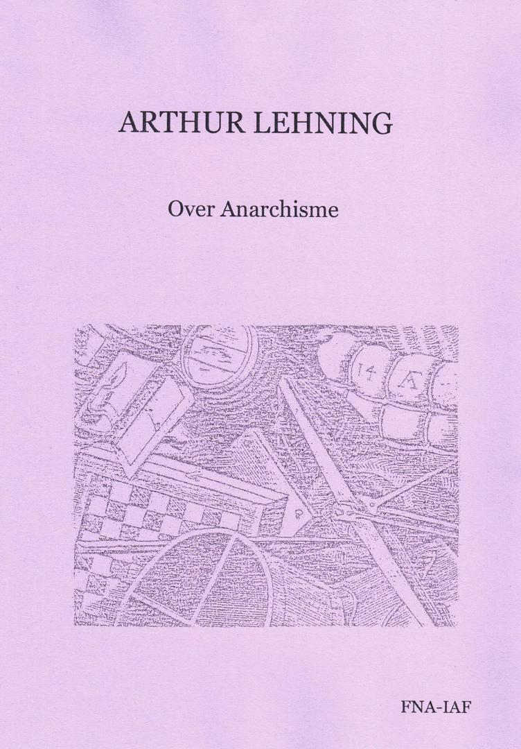 Lehning, Arthur - Over Anarchisme. Toelichting zie: