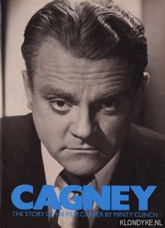 Clinch, Minty - Cagney: the story of his film career