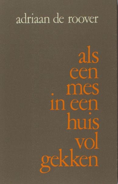 Roover, Adriaan de. - Als een mes in een huis vol gekken.