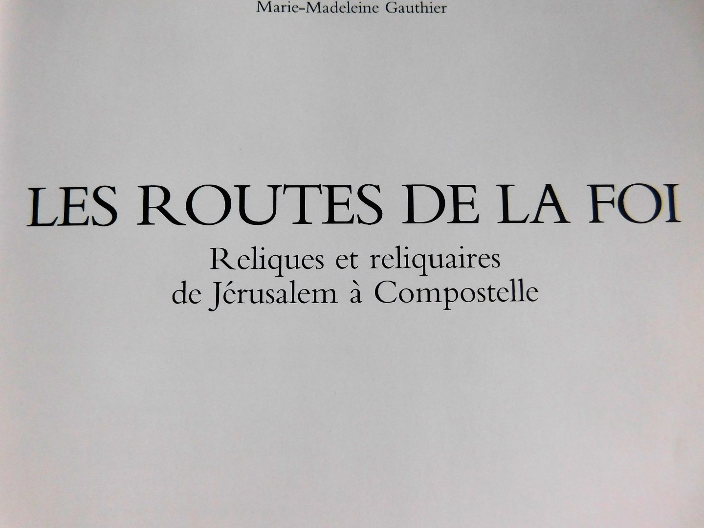 Marie-Madeleine Gauthier - Les Routes De La Foi