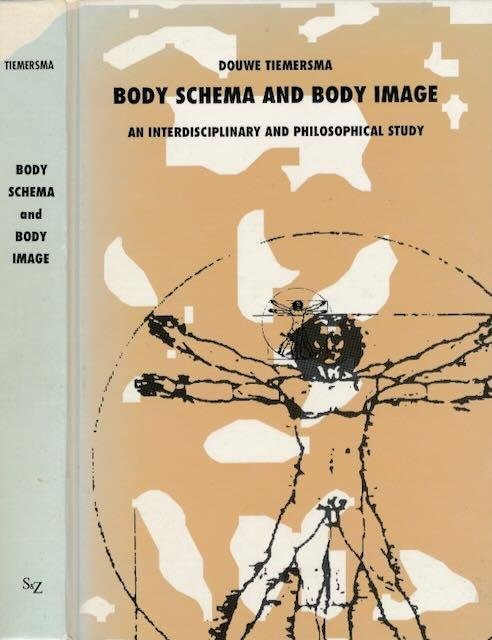 Tiemersma, Douwe. - Body Schema and Body Image: An interdisciplinary and philosophical study.