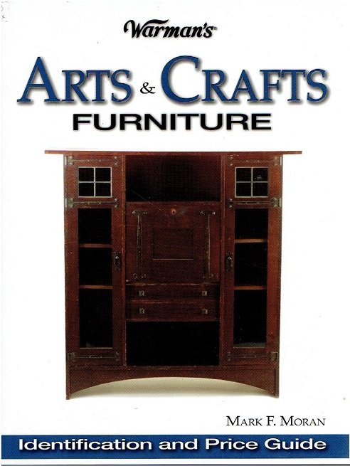 MORAN, Mark F. - Warman's Arts & Crafts Furniture. Identification & Price Guide.