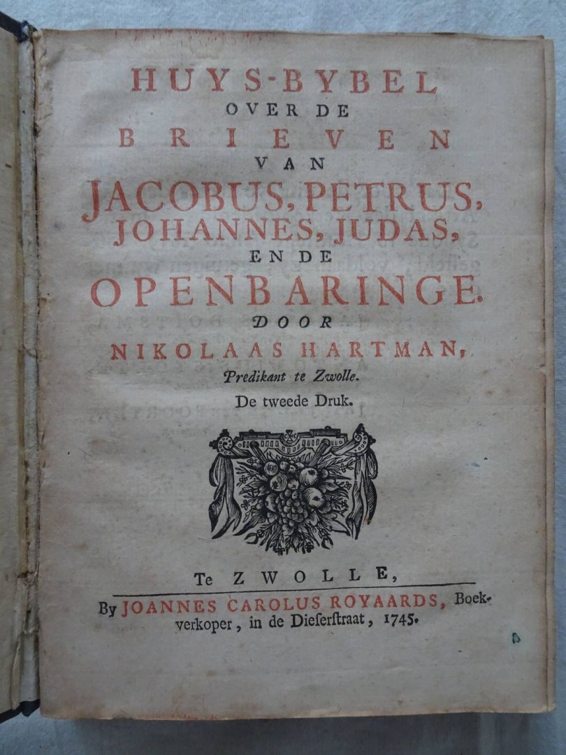 Hartman,Nikolaas. - Huys-Bybel over de brieven van Jacobus, Petrus, Johannes, Judas en de Openbaringe.