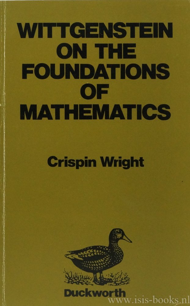 WITTGENSTEIN, L., WRIGHT, C. - Wittgenstein on the foundations of mathematics.