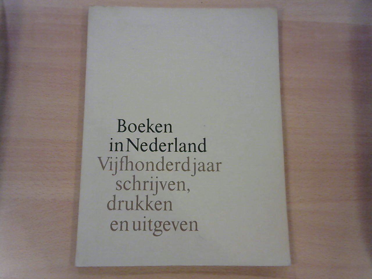Obbema, Pieter F.J. e.a. (opstellen door) - Boeken in Nederland. Vijfhonderd jaar schrijven, drukken en uitgeven. Reeks Grafisch Nederland