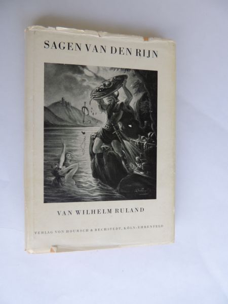 Ruland, Wilhelm - Vert. uit het Duitsch door W.B. Meyen-Barends - Sagen van den Rijn.