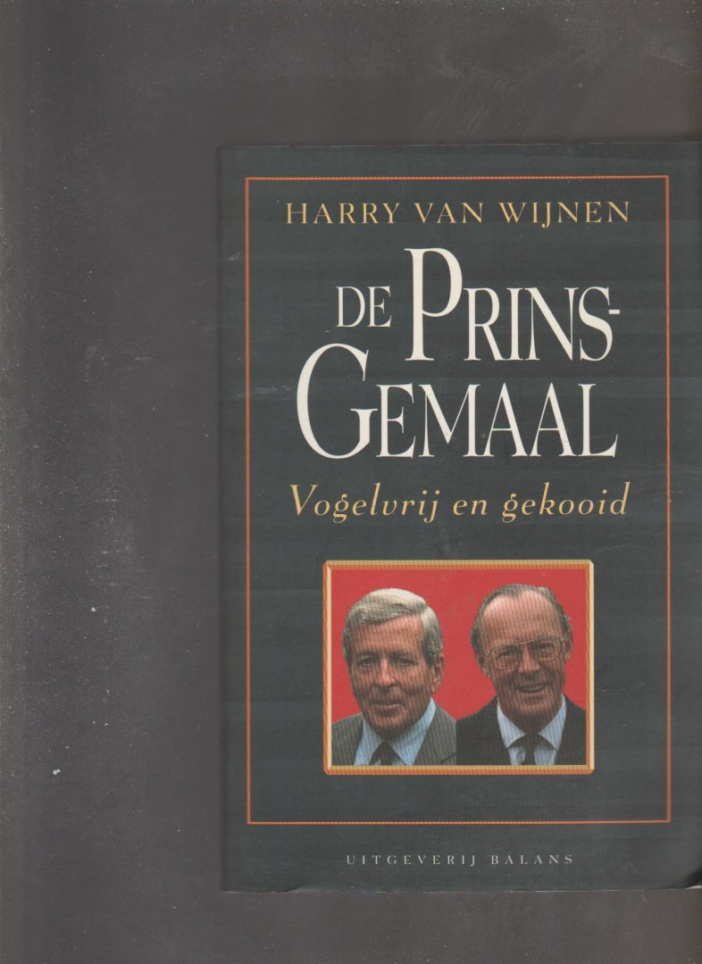 Wijnen,Harry van - De Prins Gemaal vogelvrij en gekooid