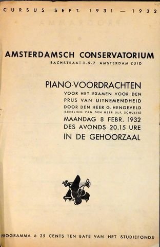 Conservatorium: - [Programmbuch] Amsterdamsch Conservatorium Bachstraat 3-5-7 Amsterdam-Zuid. Piano-voordrachten voor het examen voor den prijs van uitnemendheid door den heer G. Hengeveld