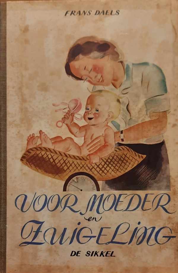 DAELS Frans, ENGLISH Joe (tekeningen) - Voor Moeder en Zuigeling