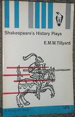 Tillyard, E.M.W. - SHAKESPEARE'S HISTORY PLAYS