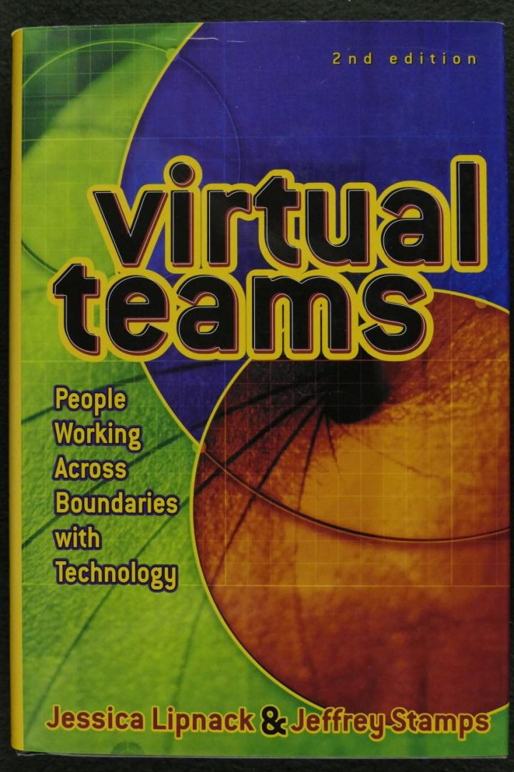 Lipnack & Stamps - Virtual teams. People working across boundaries with technology