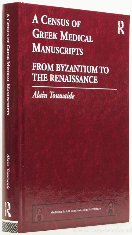 TOUWAIDE, A. - A census of Greek medical manuscripts. From Byzantium to the Renaissance.