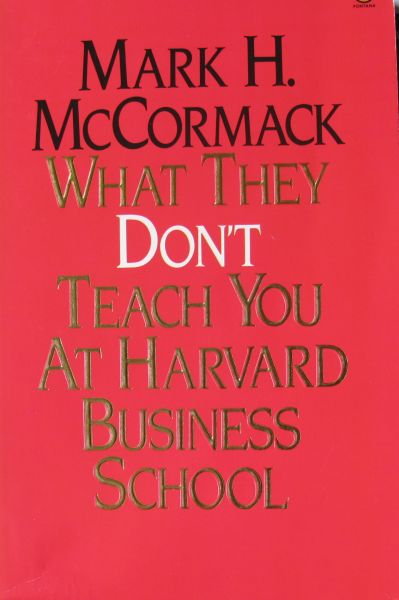 McCormack, Mark H. - What they don't teach you at Harvard Business School