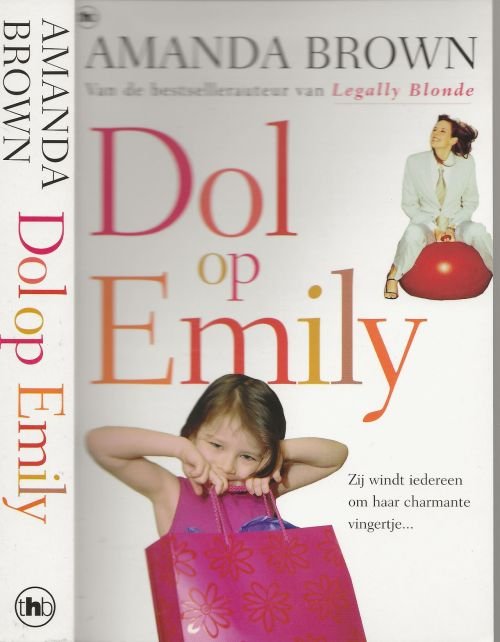 Brown, Archie Vertaling Annemarie  Verbeek  Omslagontwerp Annemerie  van Peruysen - Dol op Emily    Zij windt iedereen om haar charmante vingertje