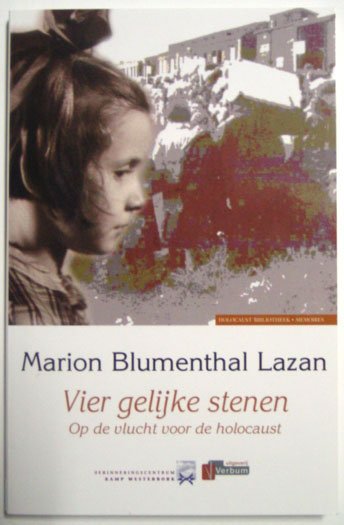 Blumenthal Lazan, Marion - Vier gelijke stenen. Op de vlucht voor de holocaust.
