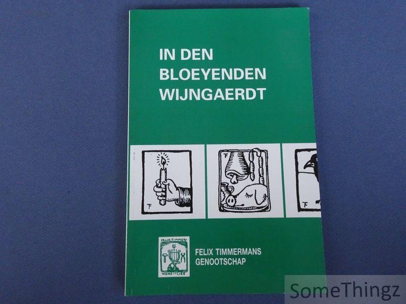 Felix Timmermans / Louis Vercammen (samenst.) - In den bloeyenden wijngaerdt. Jaarboek 27, 1999 van het Felix Timmermans Genootschap.