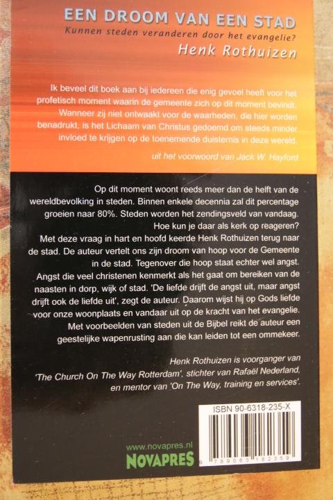 Rothuizen, Henk - Een droom van een stad. Kunnen steden veranderen door het evangelie ?
