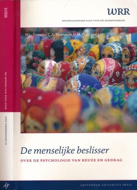Tiemeijer, W.L. & C.A. Thomas; H.M. Prast (red.). - De Menselijke Beslisser: Over de psychologie van keuze en gedrag.