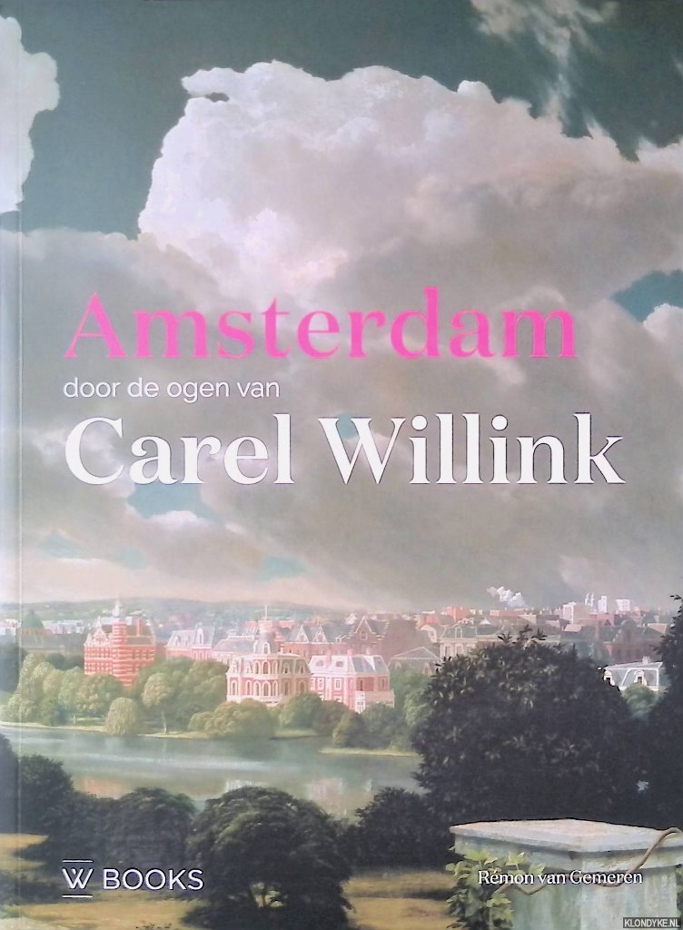 Gemeren, Rémon van - Amsterdam door de ogen van Carel Willink