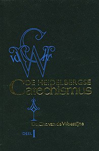 Woestijne, Ds. Chr. van de - De Heidelbergse Catechismus