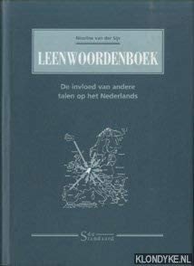 Nicoline van der Sijs - Leenwoordenboek: De invloed van andere talen op het Nederlands (Dutch Edition)