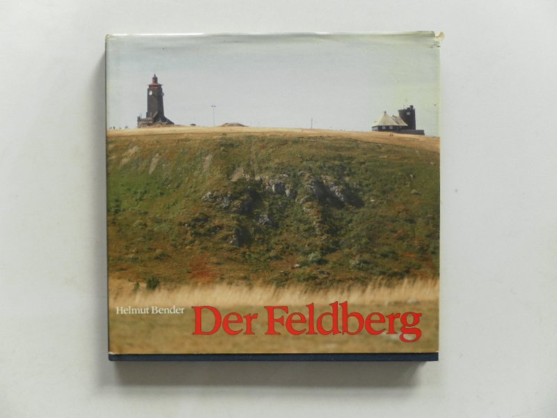 Bender, Helmut; Illustrator : Bender, Elisabrth e.a. - Der Feldberg Ein Herzstuck des Schwarzwaldes