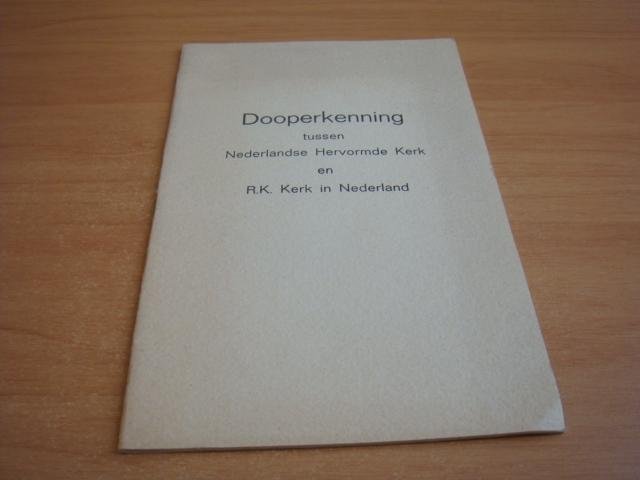 Divers auteurs - Dooperkenning tussen de Nederlandse Hervormde Kerk en R.K. Kerk in Nederland