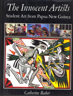 Baker, C. - Baker The innocent artists  Student  art from Papua New Guinea