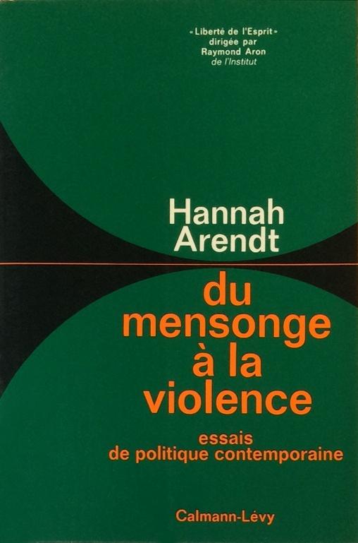 Arendt, Hannah - Du mensonge a la violence. Essais de politique contemporaine