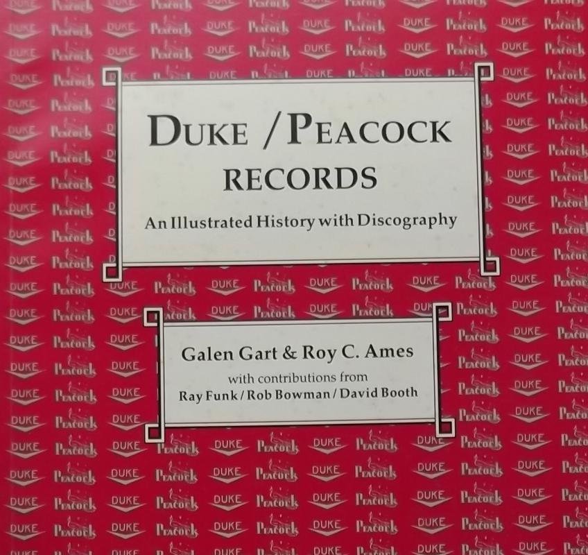 Gart, Galen / Ames, Roy C. - Duke / Peacock records. An Illustrated History with Discography.