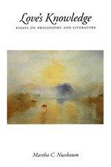 Love's Knowledge - Essays on Philosophy and Literature