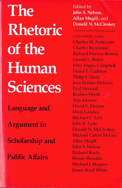 Nelson, J.S., A. Megill, & D. N. McCloskey - The rhetoric of the human sciences : language and argument in scholarship and public affairs