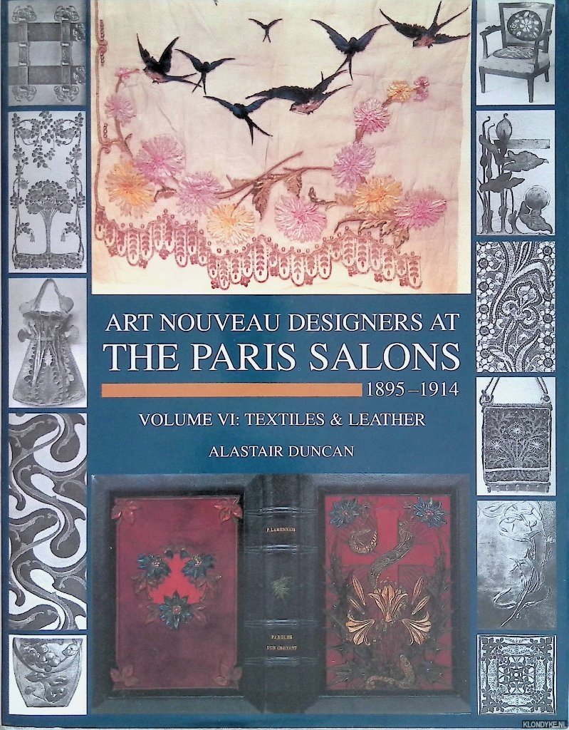 Duncan, Alastair - Art Nouveau Designers at the Paris Saloons 1895-1914. Volume 6 : Textiles and Leather.