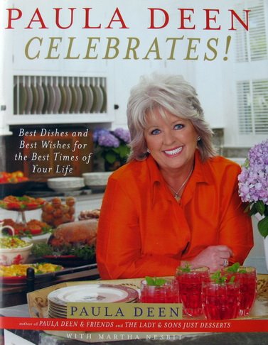 Deen, Paula | Martha Nesbit - Paula Deen Celebrates! | Best dishes and best wishes for the best times of your life