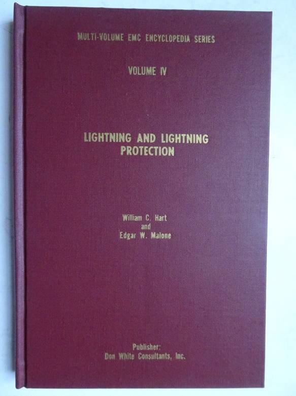 Hart, William C. & Malone, Edgar W.. - Lightning and lightning protection. Multi-volume EMC encyclopedia series, volume IV.