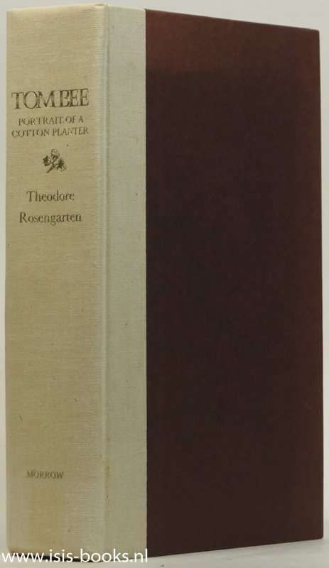 ROSENGARTEN, T. - Tombee, portrait of a cotton planter. With the journal of Thomas B. Chaplin (1822-1890). Edited and annotated with the assistence of Susan W. Walker.