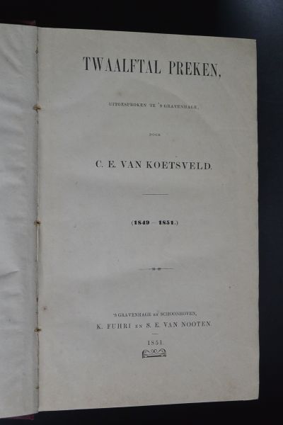 Koetsveld, C. E. van - Twaalftal preken uitgesproken te 's Gravenhage (1849-1851).