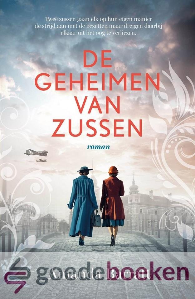 Barratt, Amanda - De geheimen van zussen *nieuw* --- Twee zussen gaan elk op hun eigen manier de strijd aan met de bezetter, maar dreigen daarbij elkaar uit het oog te verliezen