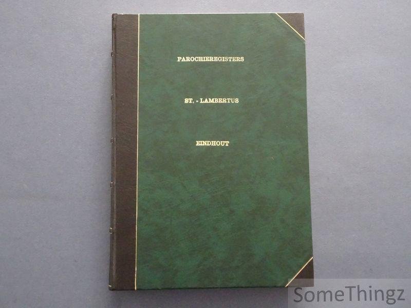 E. Aerts - Parochieregisters St. - Lambertus Eindhout-Laakdal. 1715-1922.