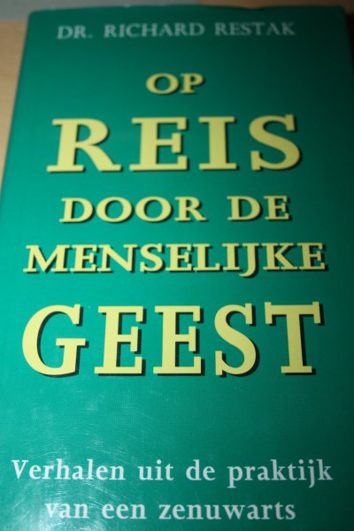 Restak, Dr. Richard - Op reis door de menselijke geest
