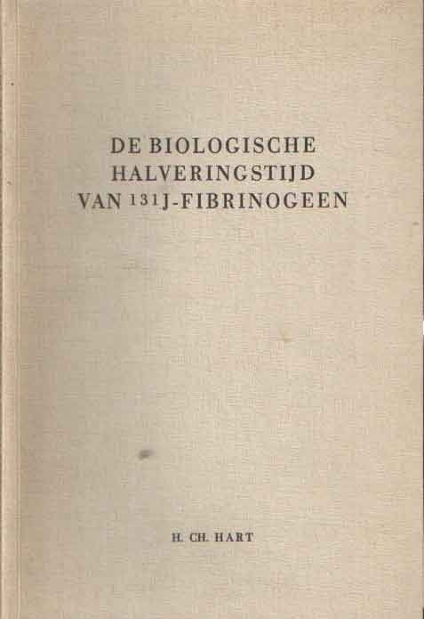 Hart, H.Ch. - De biologische halveringstijd van 131J-Fibrinogeen