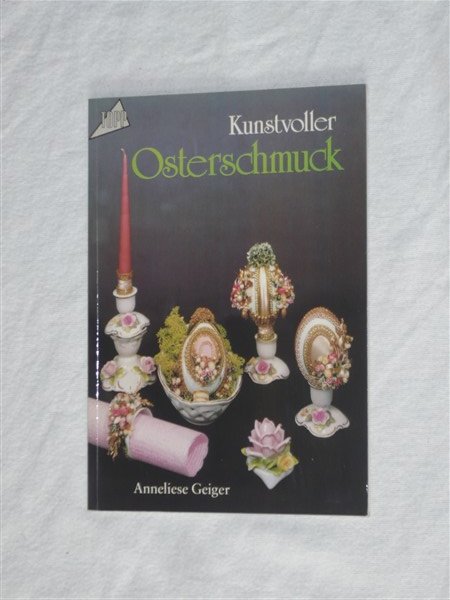 Geiger, Anneliese - Kunstvoller. Osterschmuck