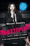 Dahlén, Micael - Nextopia / leven, zaken en liefde in de expectations society
