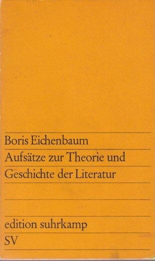 Eichenbaum, Boris - Aufsätze zur Theorie und Geschichte der Literatur