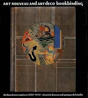 DUNCAN, ALASTAIR ; DE BARTHA, GEORGES. - Art Nouveau and Art Deco Bookbinding. The French Masterpieces 1880 - 1940.