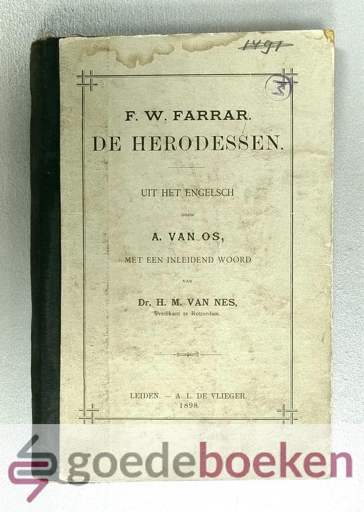 Farrar, F.W. - De Herodessen --- Uit het Engelsch door A. van Os, met een inleidend woord van Dr. H.M. van Nes